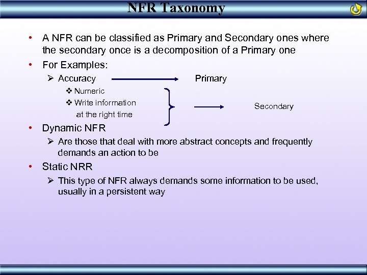 NFR Taxonomy • A NFR can be classified as Primary and Secondary ones where