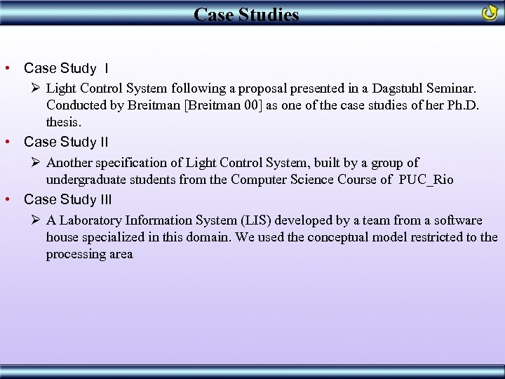 Case Studies • Case Study I Ø Light Control System following a proposal presented