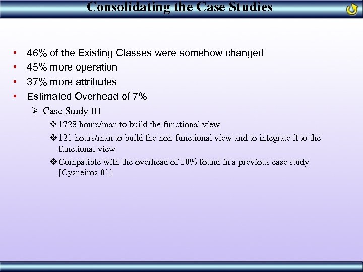 Consolidating the Case Studies • • 46% of the Existing Classes were somehow changed
