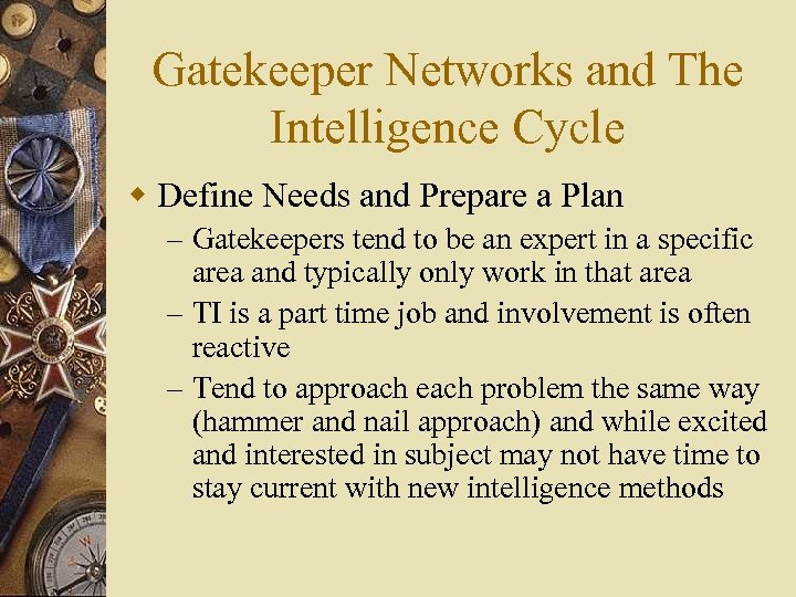 Gatekeeper Networks and The Intelligence Cycle w Define Needs and Prepare a Plan –
