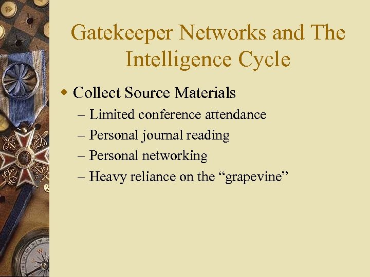 Gatekeeper Networks and The Intelligence Cycle w Collect Source Materials – – Limited conference