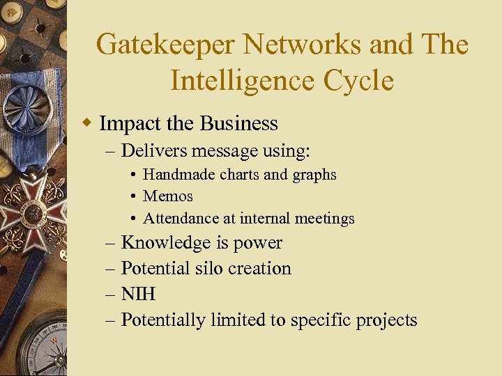 Gatekeeper Networks and The Intelligence Cycle w Impact the Business – Delivers message using: