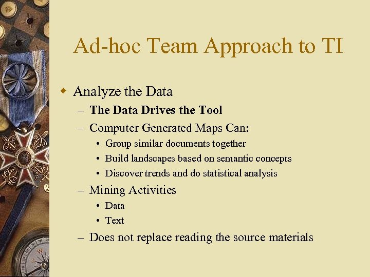 Ad-hoc Team Approach to TI w Analyze the Data – The Data Drives the