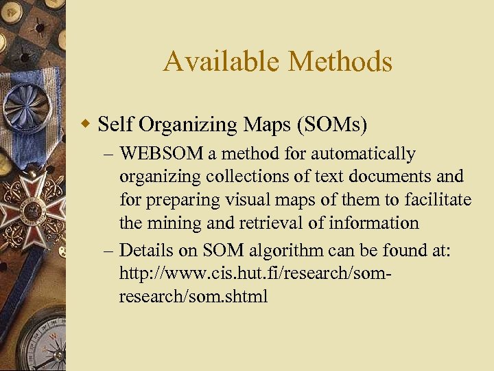 Available Methods w Self Organizing Maps (SOMs) – WEBSOM a method for automatically organizing