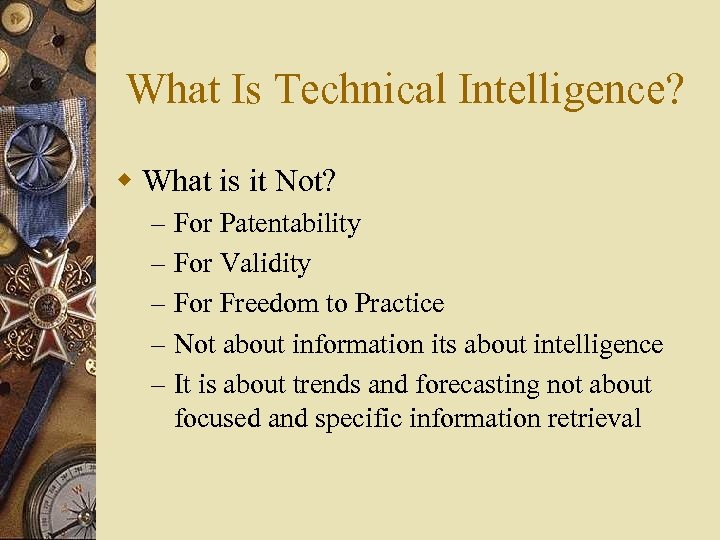 What Is Technical Intelligence? w What is it Not? – – – For Patentability