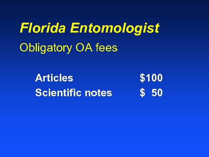 Florida Entomologist Obligatory OA fees Articles Scientific notes $100 $ 50 