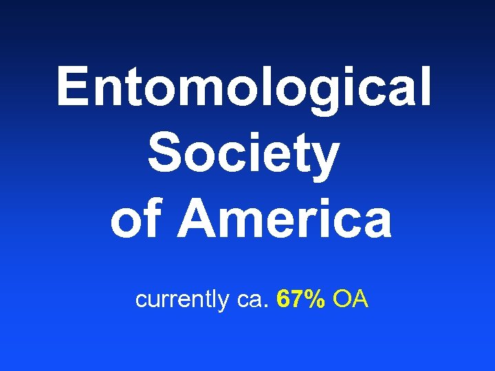 Entomological Society of America currently ca. 67% OA 