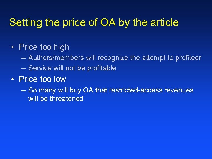 Setting the price of OA by the article • Price too high – Authors/members