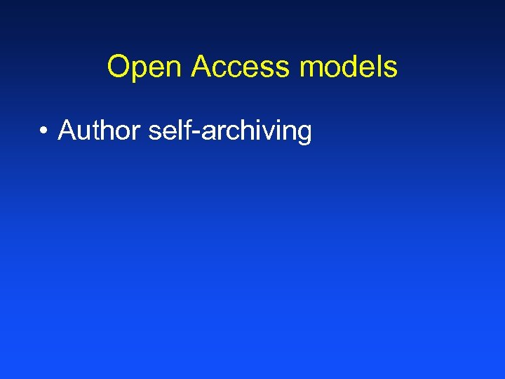 Open Access models • Author self-archiving 