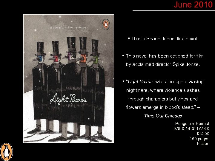 June 2010 § This is Shane Jones’ first novel. § This novel has been