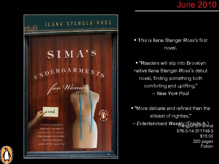 June 2010 § This is Ilana Stanger Ross’s first novel. § “Readers will slip