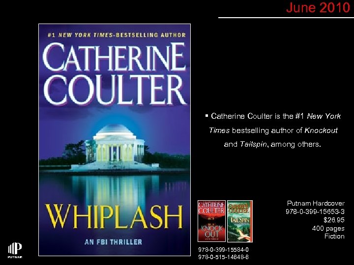 June 2010 § Catherine Coulter is the #1 New York Times bestselling author of