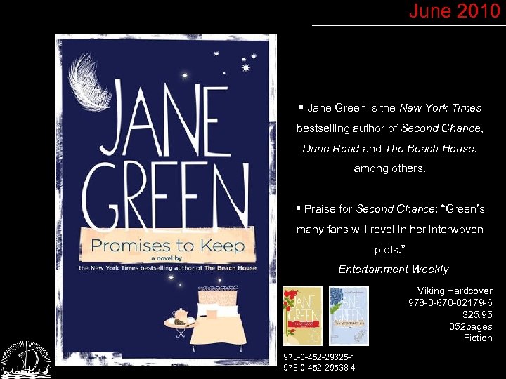 June 2010 § Jane Green is the New York Times bestselling author of Second