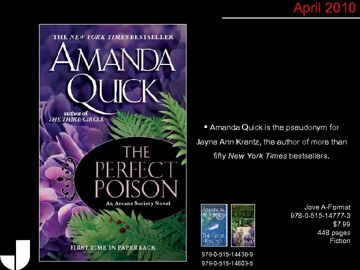 April 2010 § Amanda Quick is the pseudonym for Jayne Ann Krentz, the author