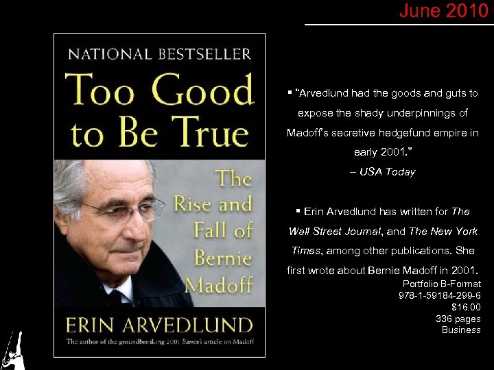 June 2010 § “Arvedlund had the goods and guts to expose the shady underpinnings