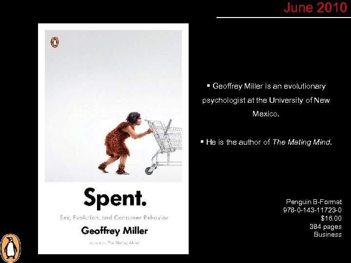 June 2010 § Geoffrey Miller is an evolutionary psychologist at the University of New
