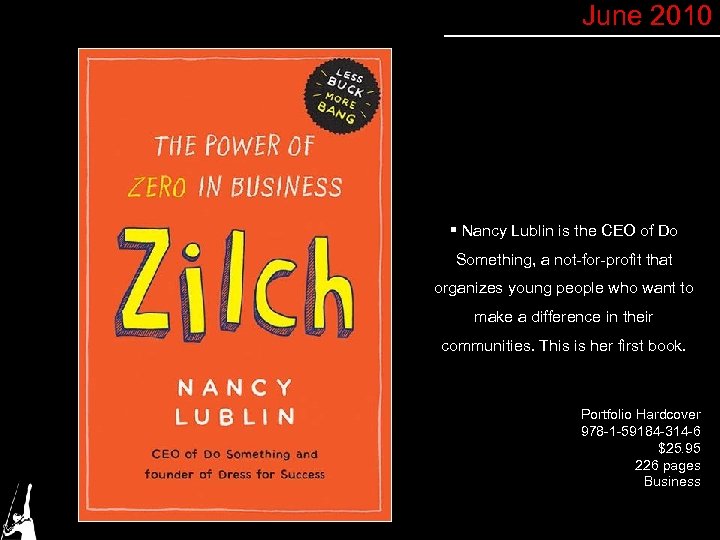 June 2010 § Nancy Lublin is the CEO of Do Something, a not-for-profit that