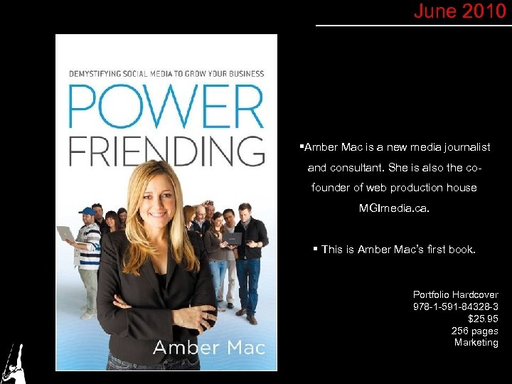 June 2010 §Amber Mac is a new media journalist and consultant. She is also