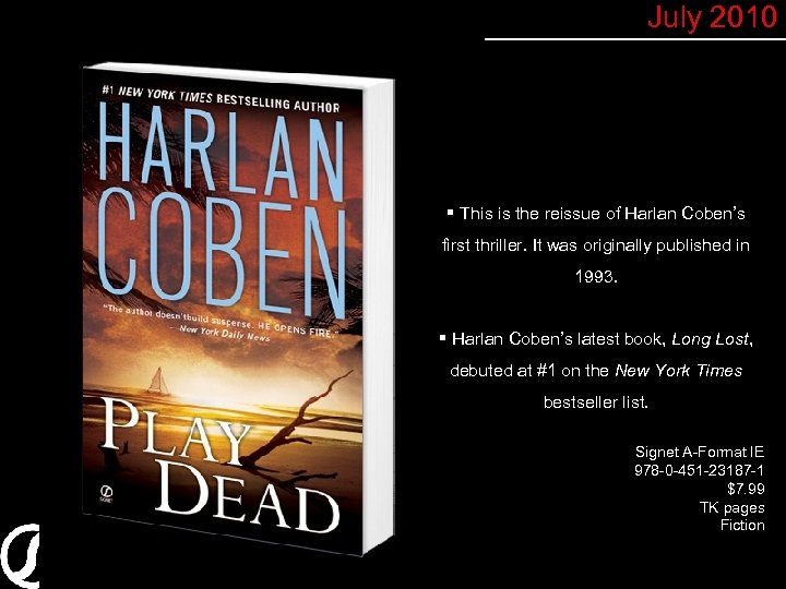 July 2010 § This is the reissue of Harlan Coben’s first thriller. It was