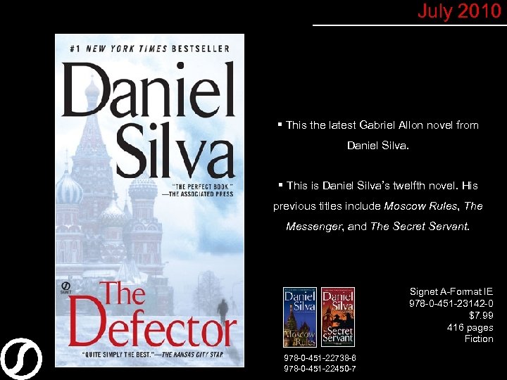 July 2010 § This the latest Gabriel Allon novel from Daniel Silva. § This