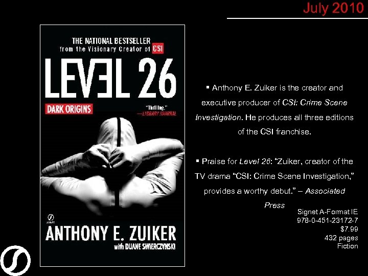 July 2010 § Anthony E. Zuiker is the creator and executive producer of CSI: