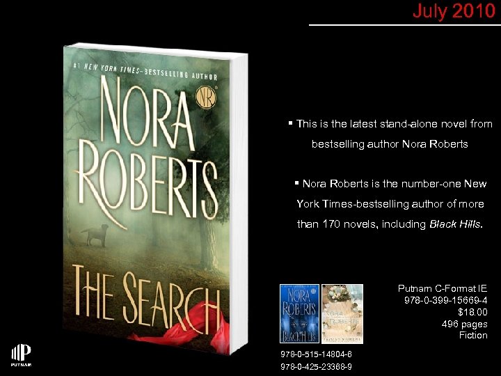 July 2010 § This is the latest stand-alone novel from bestselling author Nora Roberts