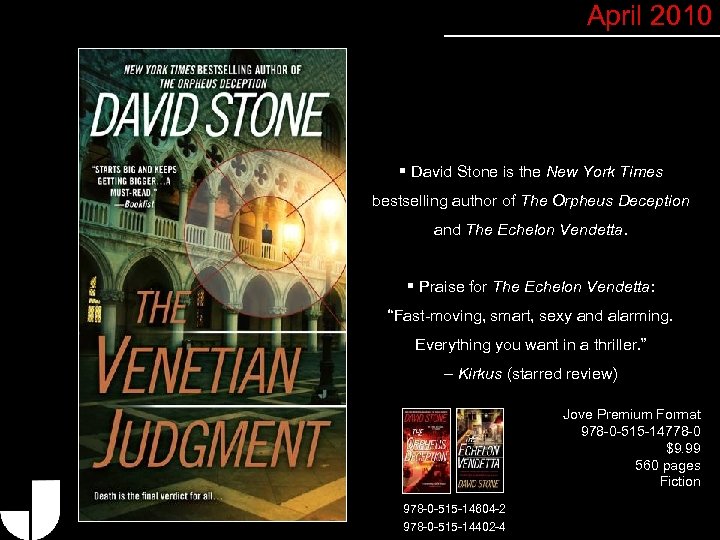 April 2010 § David Stone is the New York Times bestselling author of The