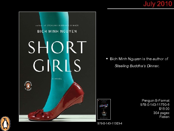 July 2010 § Bich Minh Nguyen is the author of Stealing Buddha’s Dinner. Penguin