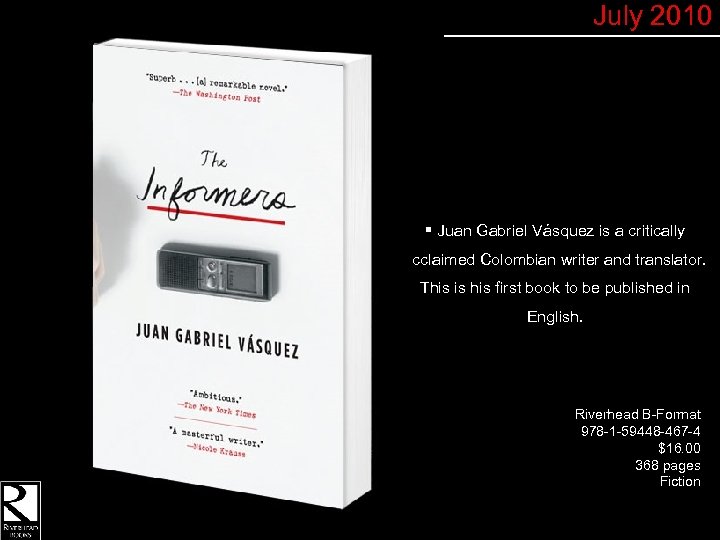 July 2010 § Juan Gabriel Vásquez is a critically acclaimed Colombian writer and translator.