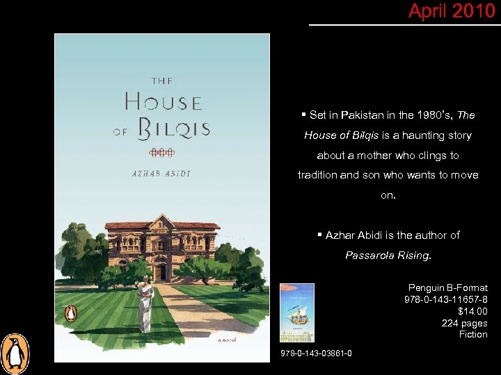 April 2010 § Set in Pakistan in the 1980’s, The House of Bilqis is