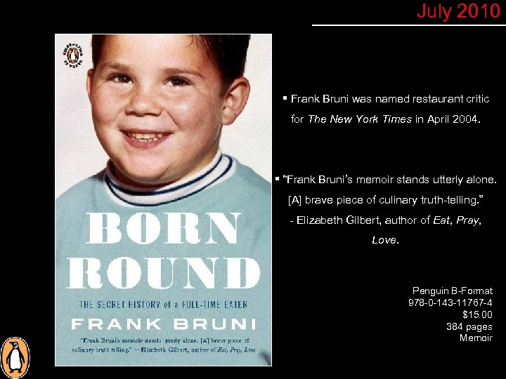 July 2010 § Frank Bruni was named restaurant critic for The New York Times