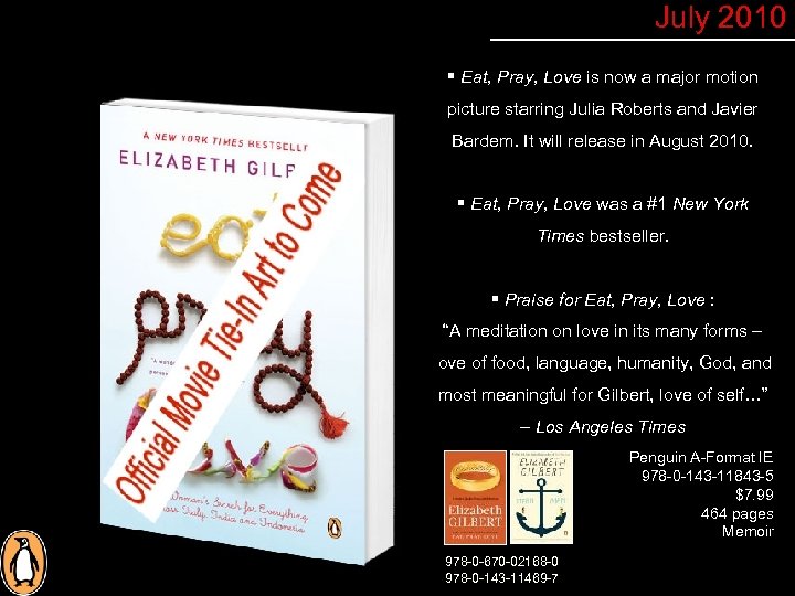 July 2010 § Eat, Pray, Love is now a major motion picture starring Julia