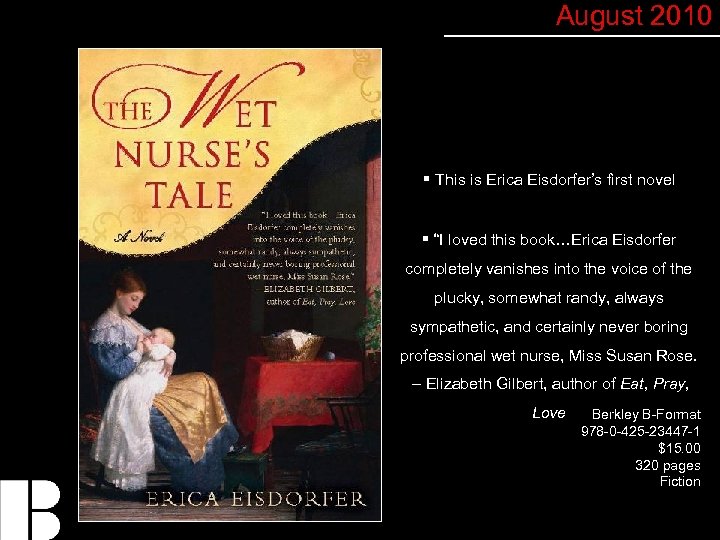 August 2010 § This is Erica Eisdorfer’s first novel § “I loved this book…Erica