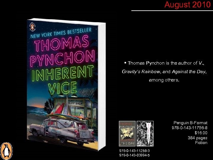 August 2010 § Thomas Pynchon is the author of V. , Gravity’s Rainbow, and