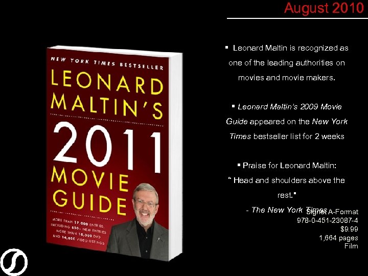 August 2010 § Leonard Maltin is recognized as one of the leading authorities on