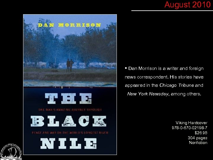 August 2010 § Dan Morrison is a writer and foreign news correspondent. His stories