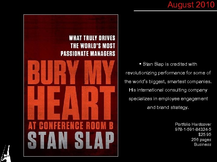 August 2010 § Stan Slap is credited with revolutionizing performance for some of the