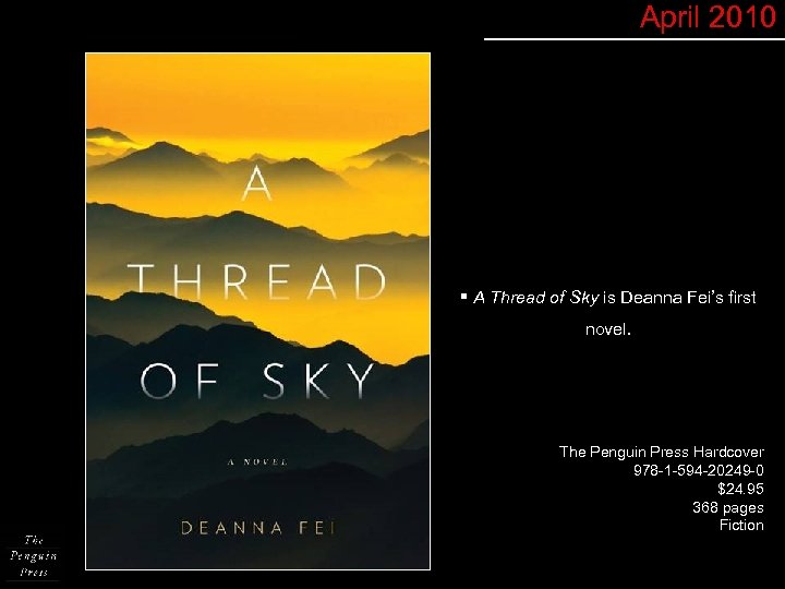 April 2010 § A Thread of Sky is Deanna Fei’s first novel. The Penguin
