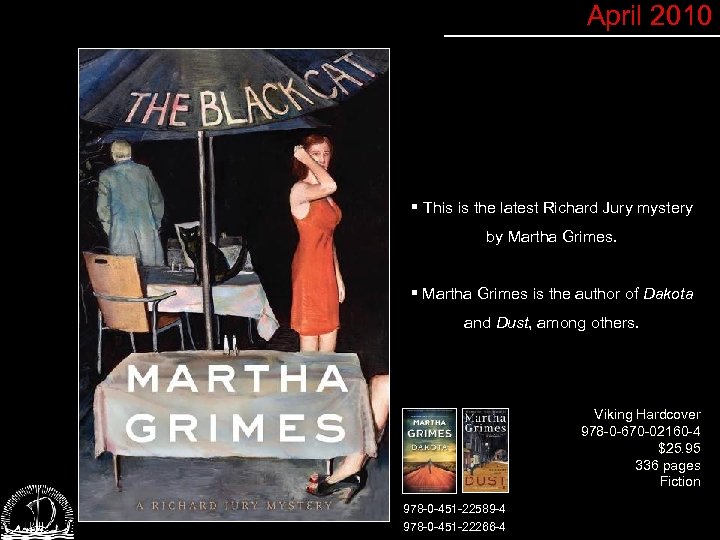 April 2010 § This is the latest Richard Jury mystery by Martha Grimes. §