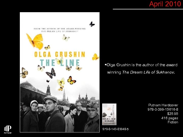 April 2010 §Olga Grushin is the author of the award winning The Dream Life