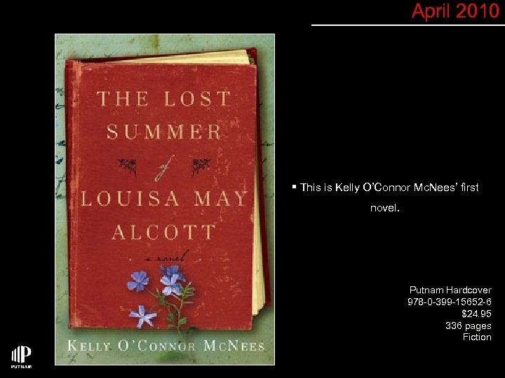 April 2010 § This is Kelly O’Connor Mc. Nees’ first novel. Putnam Hardcover 978