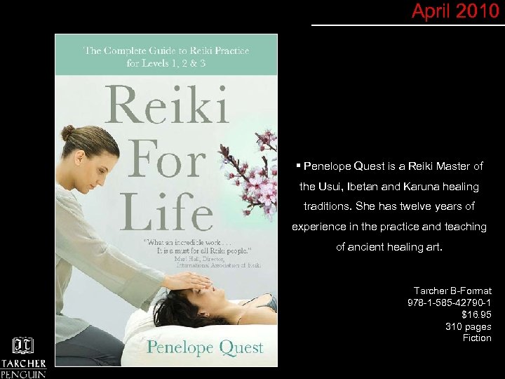 April 2010 § Penelope Quest is a Reiki Master of the Usui, Ibetan and