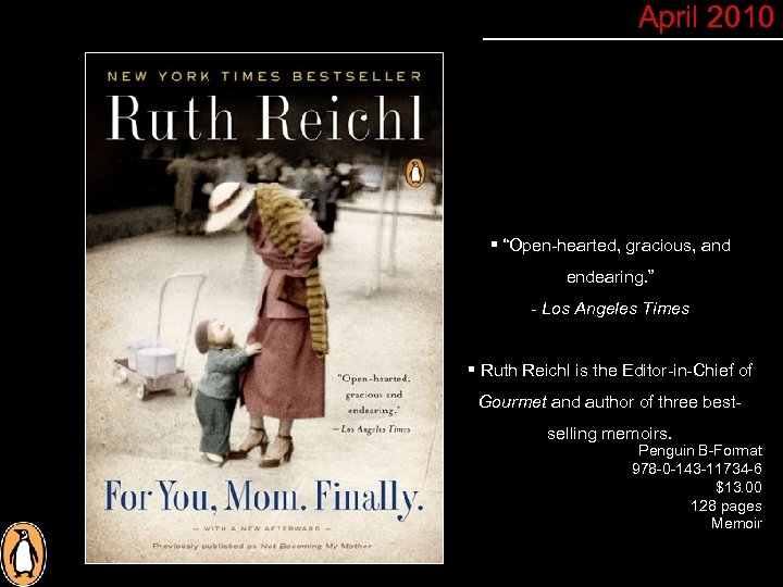 April 2010 § “Open-hearted, gracious, and endearing. ” - Los Angeles Times § Ruth