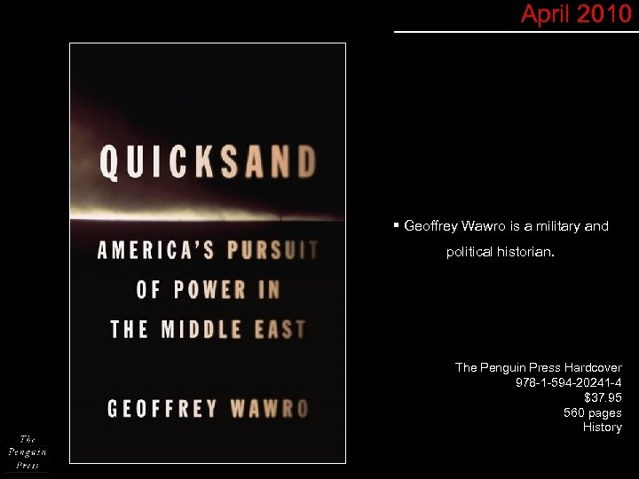 April 2010 § Geoffrey Wawro is a military and political historian. The Penguin Press
