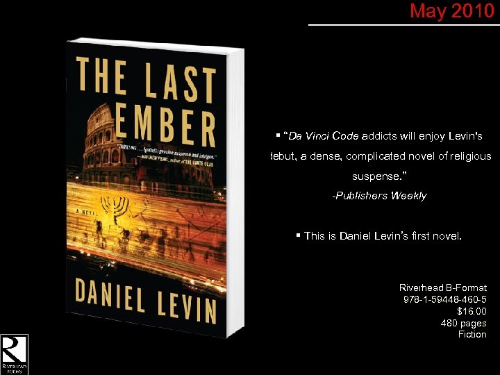 May 2010 § “Da Vinci Code addicts will enjoy Levin's debut, a dense, complicated