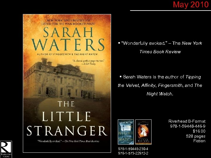 May 2010 § “Wonderfully evoked. ” – The New York Times Book Review §