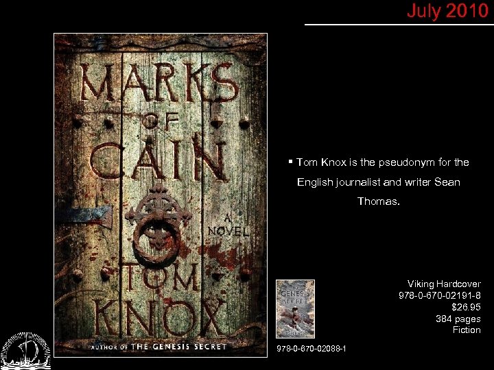 July 2010 § Tom Knox is the pseudonym for the English journalist and writer