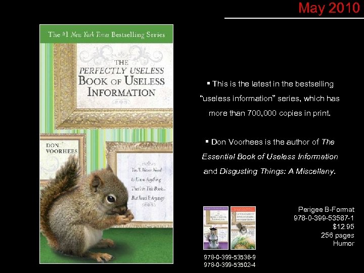 May 2010 § This is the latest in the bestselling “useless information” series, which