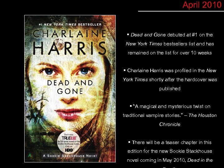 April 2010 § Dead and Gone debuted at #1 on the New York Times
