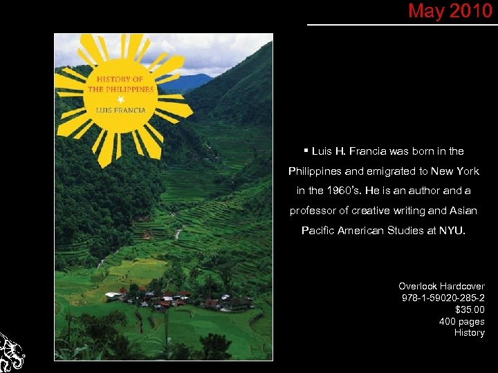 May 2010 § Luis H. Francia was born in the Philippines and emigrated to